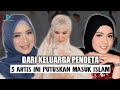 PUNYA ORANG TUA PENDETA, 3 ARTIS INI PUTUSKAN MASUK ISLAM : KISAH MUALAF SELEBRITIS