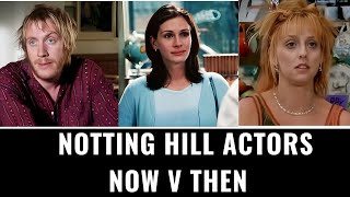 Notting Hill Actors: Now V Then