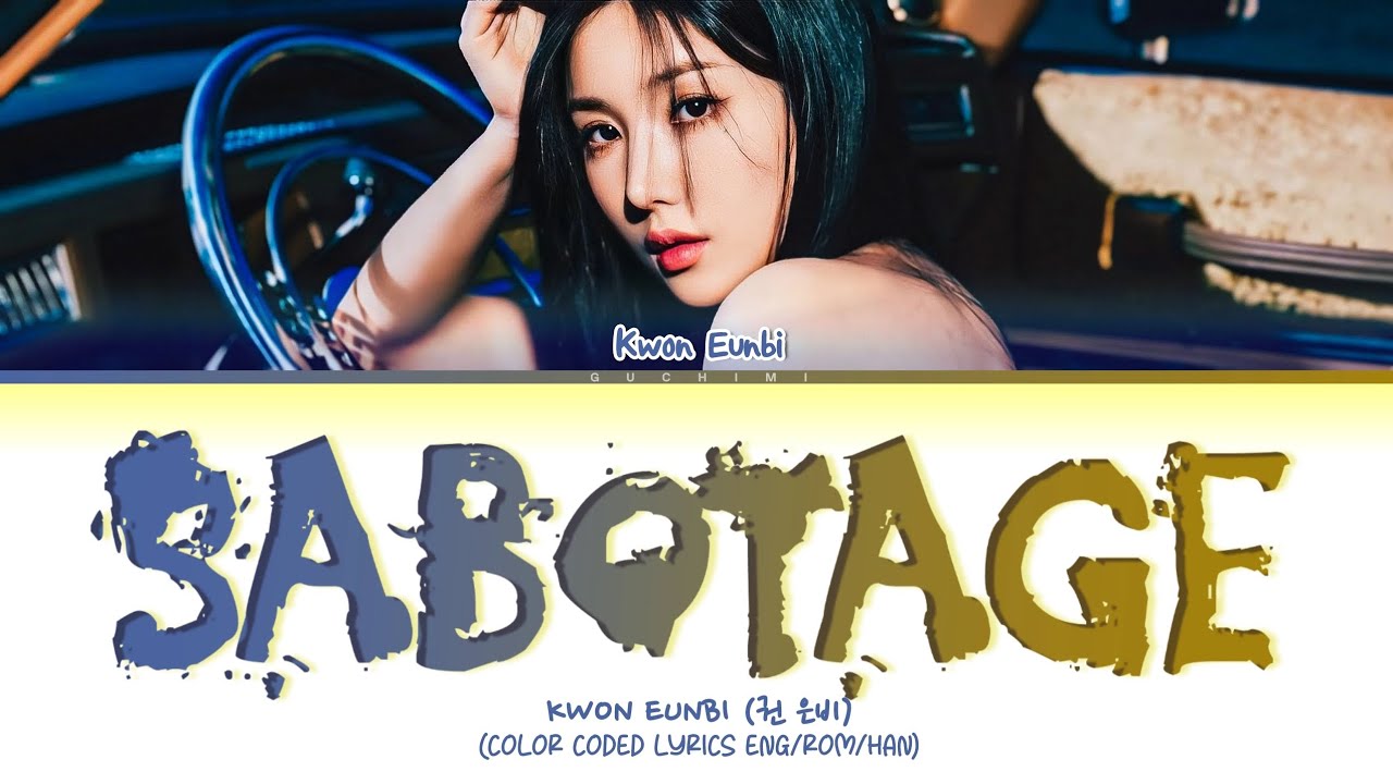 Kwon Eunbi Sabotage Lyrics Color Coded Lyrics Youtube