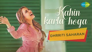 Kahin Karta Hoga Woh Mera Intezar | Dhrriti Saharan | Official Music Video