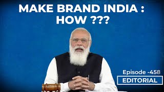 Editorial with Sujit Nair: Make Brand India, Says PM...How???| Atmanirbhar Bharat