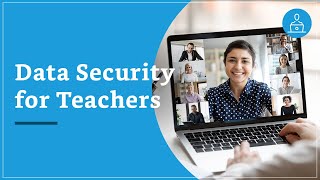 Data Security Tips for Teachers