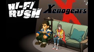 Hi-Fi Rush Xenogears Reference/Comparison