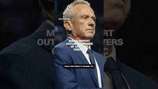 New government report echoes RFK Jr beliefs around chronic disease
