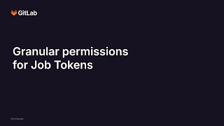 Fine-grained permissions for CI/CD (Job Tokens)