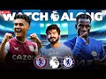 Aston Villa v Chelsea | LIVE Watchalong & Reaction | Premier League 23/24