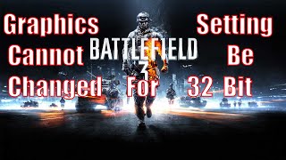 How to fix Battlefield 4 Can not change 32 bit