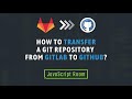 How to transfer Git repository from GitLab to GitHub