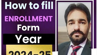 How to fill Enrollment Form By: Shahid Shehzad Bajwa (SSB)