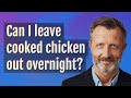 Can I leave cooked chicken out overnight?