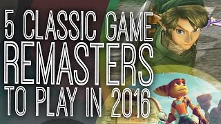 5 Awesome Remakes \u0026 Remasters To Check Out In 2016! - The Gist