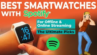 Best Spotify Smartwatches | Top Samsung, Garmin, Apple Smartwatches With Spotify Support