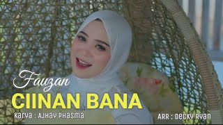 Fauzana - Ciinan Bana (lyrik dan Terjemahan)