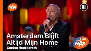 Gordon Heuckeroth - Amsterdam Blijft Altijd Mijn Home | TIJD VOOR MAX