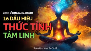 16 DẤU HIỆU CHỨNG TỎ BẠN ĐÃ THỨC TỈNH TÂM LINH - HÃY TẬN DỤNG CHÚNG ĐỂ THAY ĐỔI CUỘC ĐỜI!