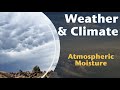 Atmospheric Moisture & Fog | Weather & Climate with Prof. Jeremy Patrich