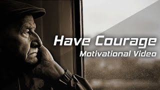 HAVE COURAGE, BE FEARLESS - Les Brown Motivational Speech