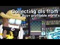 Collecting DLS from profitable BUY+ World’s! (easy profit)| Growtopia