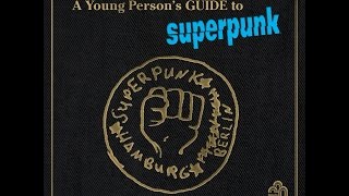 Superpunk - A Young Person's Guide to Superpunk (Tapete Records) [Full Album]