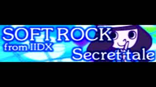 SOFT ROCK 「Secret Tale (IIDX)」