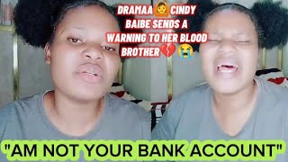 DRAMAA😮CINDY BAIBE SENDS A WARNING TO HER BLOOD BROTHER🙆‍♀️💔😭