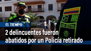 2 delincuentes fueron abatidos por un Policía retirado en la localidad de Antonio Nariño | El Tiempo