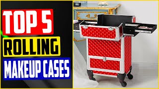 Top 5 Best Rolling Makeup Cases in 2022