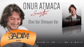 Onur Atmaca - Olan Var Olmayan Var (Official Lyric Video)