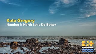 Naming is Hard: Let's Do Better - Kate Gregory [ C++ on Sea 2020 ]