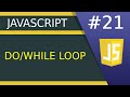 do/while Loop - #21 JavaScript tutorial for Beginners