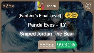 badeu | Panda Eyes - ILY [Fanteer's Final Level] +HDHR 99.31% {#1 589pp FC} - osu!