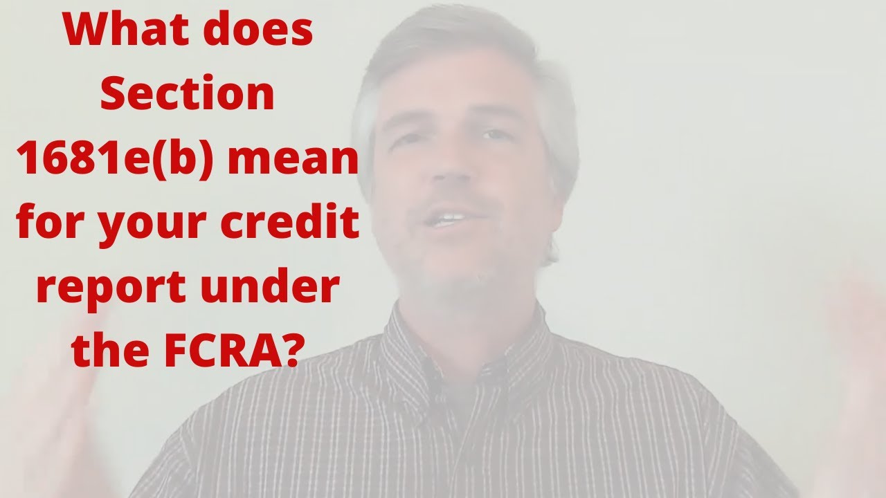 What Does Section 1681e(b) Mean For Your Credit Report Under The FCRA ...