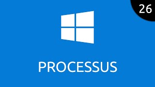 Windows #26 - processus