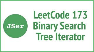 LeetCode 173. Binary Search Tree Iterator | JSer - JavaScript & Algorithm