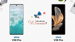 vivo V30 Pro vs vivo V29 Pro: Who will be the Winner?