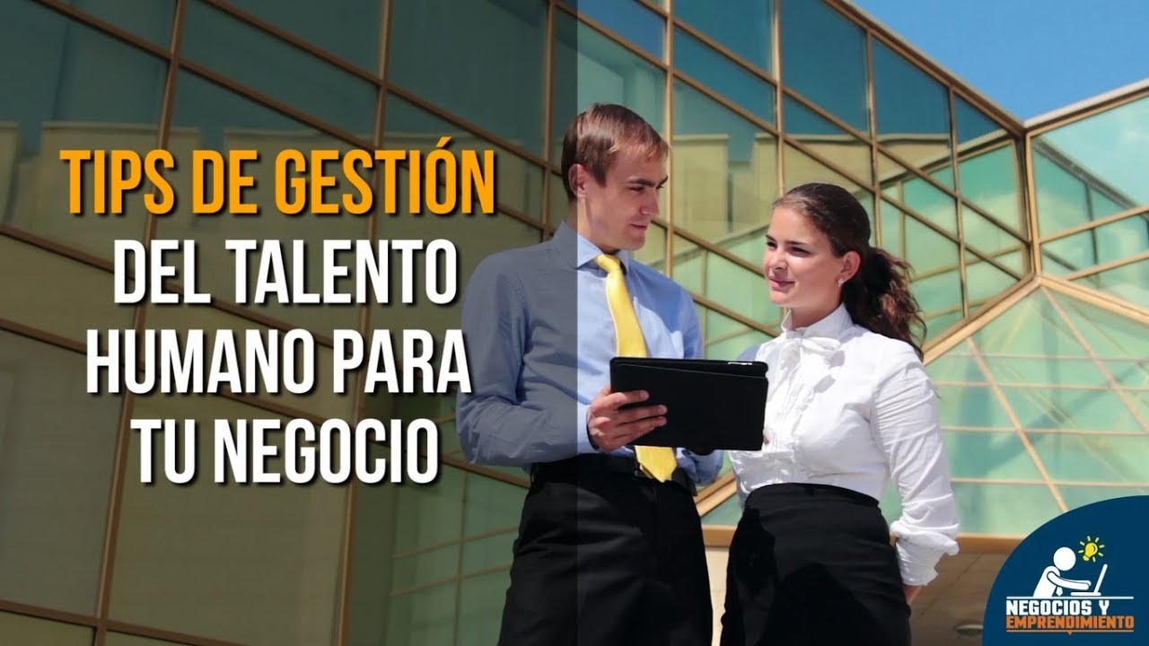 20 Tips De Gestión Del Talento Humano Para Tu Negocio 👥 - YouTube