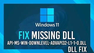 Fix api-ms-win-downlevel-advapi32-l1-1-0.dll Missing Error | Windows 11 Simple Fix