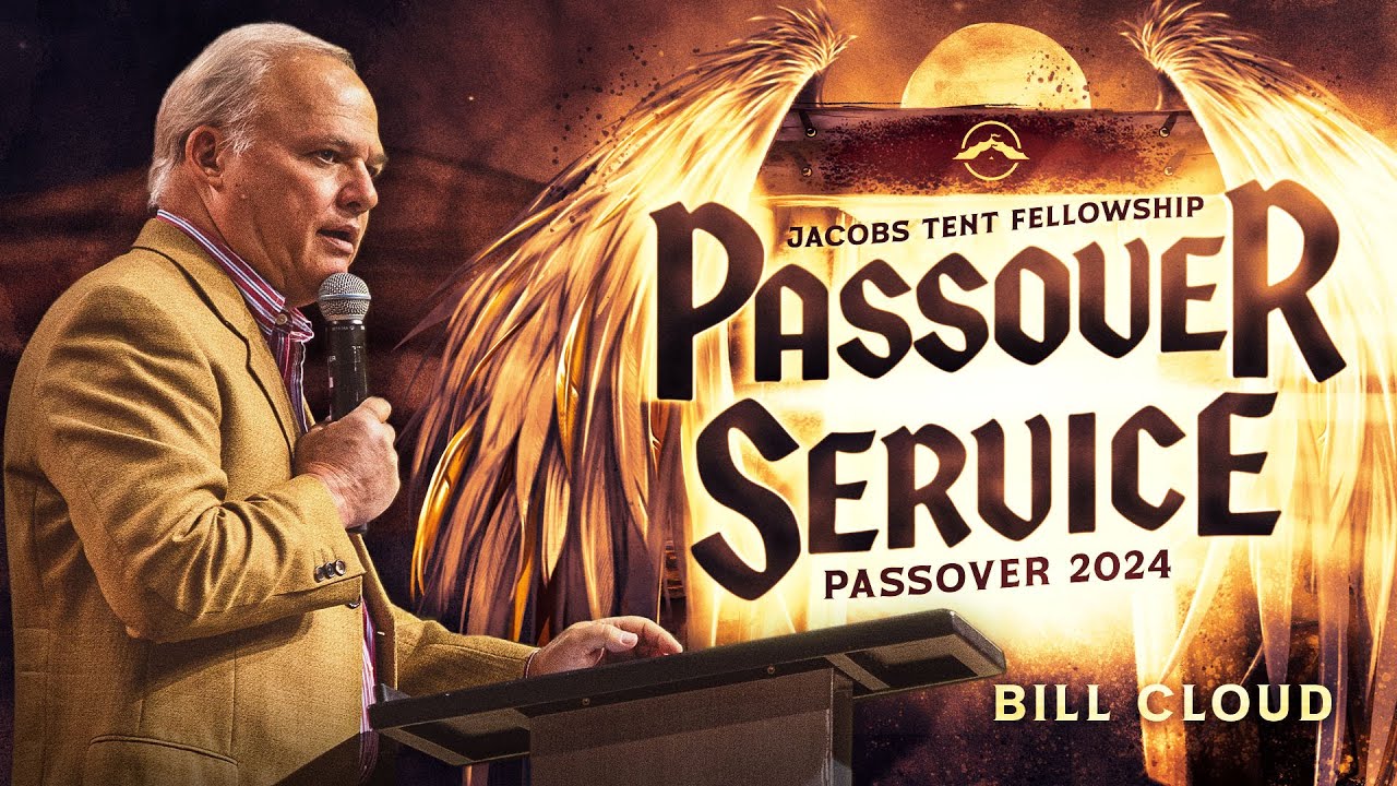 Passover Service 2024 Bill Cloud Jacobs Tent Youtube