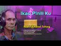 Ikau Pinili Ku by Padri@Faizal Totong(Official MTV)