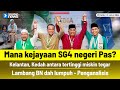 TERKINI! Mana kejayaan SG4 negeri Pas? | K'tan, Kedah antara miskin tegar | Lambang BN dah lumpuh