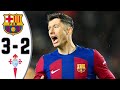 Barcelona vs Celta Vigo 3-2 | Extended Highlights & Goals - 2024 HD