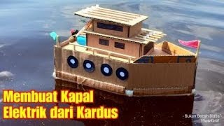 Cara Membuat Mainan Kapal-Kapalan Elektrik dari Kardus | Prakarya Anak Sekolah