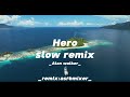 BIKIN ADEMM!!! dj hero slow remix - as remixer - cocok buat perjalanan