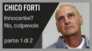 Chico Forti innocente? No, colpevole. Parte 1 di 2.