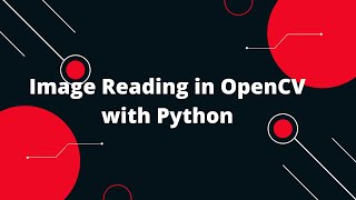 Exploring Image Reading in OpenCV with Python 🐍📸 | Tutorial + Examples