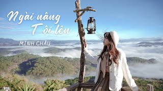 NGÀI NÂNG TÔI LÊN (YOU RAISE ME UP) || MINH CHÂU (THÁNH CA TIN LÀNH)