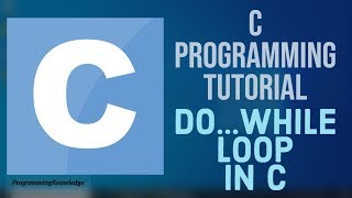 C Programming Tutorial for Beginners 15 - do...while loop in C