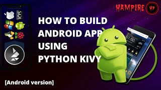 How to build android app using python kivy [Android version]