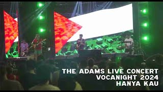 The Adams - Hanya Kau Live Konser 2024