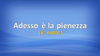 Adesso è la pienezza (con testo)